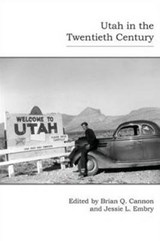 Utah in the Twentieth Century - Brian Q. Cannon ; Jessie L. Embry - 9780874217445