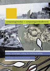 Composing Media Composing Embodiment - Kristin L Arola ; Anne Wysocki - 9780874218800