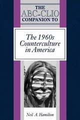 The ABC-Clio Companion to the 1960s Counterculture in America - Neil A. Hamilton - 9780874368581