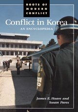Conflict in Korea - James E. Hoare ; Susan Pares - 9780874369786