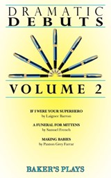 Dramatic Debuts Volume 2 - Laignee Barron ; Samuel French ; Paxton Grey Farrar - 9780874402421