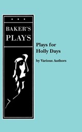 Plays for Holly Days - Various (selected by the Federation of Children's Book Groups) - 9780874406801
