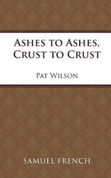 Ashes to Ashes, Crust to Crust - Pat Wilson - 9780874409543
