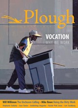 Plough Quarterly No. 22 - Vocation - Will Willimon ; Rachel Pieh Jones ; Anne-Sophie Constant ; Mike Rowe ; Stephanie Saldana ; Scott Beauchamp ; Nathan Schneider ; Phil Christman ; Michael Brendan Dougherty ; Julian Peters - 9780874863222