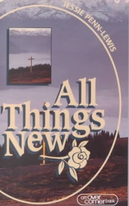 All Things New, Jessie Penn-Lewis - Paperback - 9780875087337