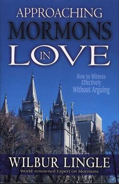 APPROACHING MORMONS IN LOVE, WILBUR LINGLE - Paperback - 9780875087771
