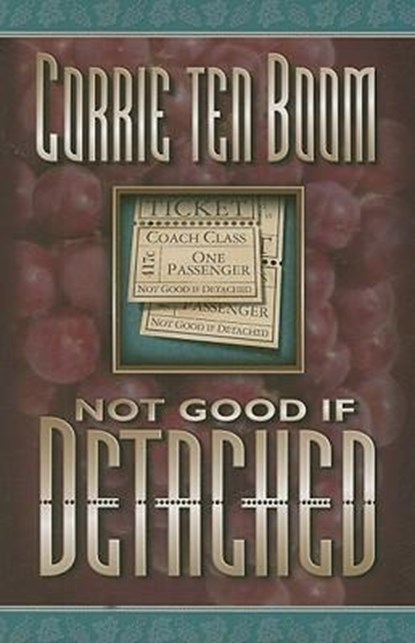 NOT GOOD IF DETACHED, CORRIE TEN BOOM - Paperback - 9780875089478
