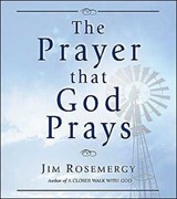 The Prayer That God Prays - Jim Rosemergy - 9780875167954