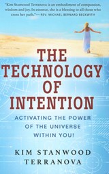 The Technology of Intention - Kim Stanwood (Kim Stanwood Terranova) Terranova - 9780875169040