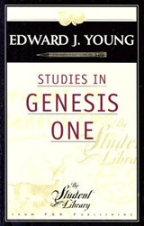 Studies in Genesis One - Edward J. Young - 9780875525501