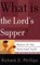 What is the Lord's Supper?, Richard D. Phillips - Paperback - 9780875526478