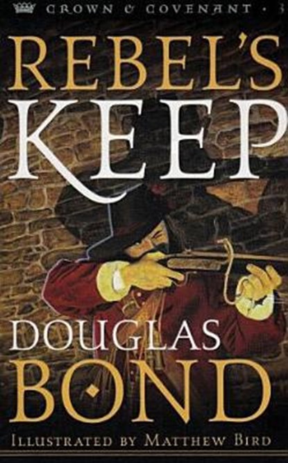 CROWN & COVENANT 3 VOLUME SET, Douglas Bond - Paperback - 9780875526713