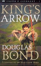 King's Arrow - Douglas Bond - 9780875527437
