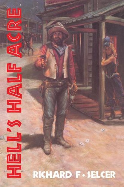 Hell's Half Acre, Selcer-R - Paperback - 9780875650883