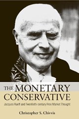 The Monetary Conservative - Christopher S. Chivvis - 9780875804170