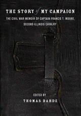 The Story of My Campaign - Francis T. Moore - 9780875804415