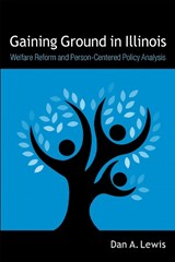 Gaining Ground in Illinois - Dan A. Lewis - 9780875806273