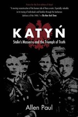 Katyn: Stalin's Massacre and the Triumph of Truth - Allen Paul - 9780875806341