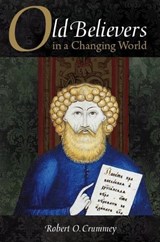 Old Believers in a Changing World - Robert Crummey - 9780875806501
