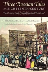 Three Russian Tales of the Eighteenth Century - Mikhail Chulkov ; Matvei Komarov ; Nikolai Karamzin - 9780875806747