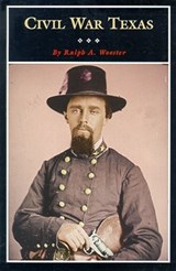 Civil War Texas - Wooster, Ralph A. - 9780876111710