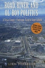 Road, River, and Ol' Boy Politics - Linda Scarbrough - 9780876112021
