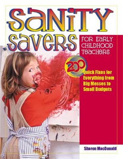 Sanity Savers for Early Childhood Teachers, MacDonald, Sharon - Paperback - 9780876592366