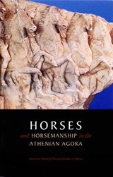 Horses and Horsemanship in the Athenian Agora - John McK Camp - 9780876616390