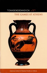 The Games at Athens - Jenifer Neils ; Stephen V. Tracy - 9780876616413