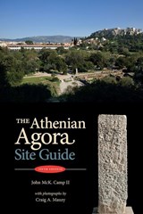 The Athenian Agora Site Guide - John McK Camp - 9780876616574