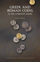 Greek and Roman Coins in the Athenian Agora: Revised and updated edition - Fred S. Kleiner - 9780876617106
