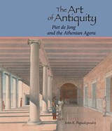 The Art of Antiquity - John K. Papadopoulos - 9780876619605