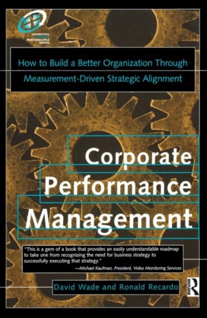 Corporate Performance Management, David Wade ; Ron Recardo - Paperback - 9780877193869