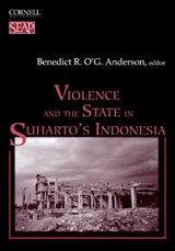 Violence and the State in Suharto's Indonesia - ANDERSON,  Benedict R. O'G. - 9780877277293