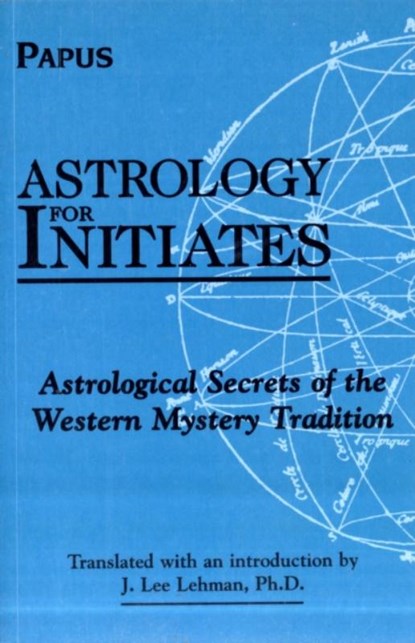 Astrology for Initiates, Papus - Paperback - 9780877288947