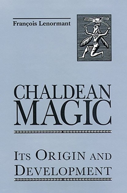 Chaldean Magic, LENORMANT,  Francois - Gebonden - 9780877289241