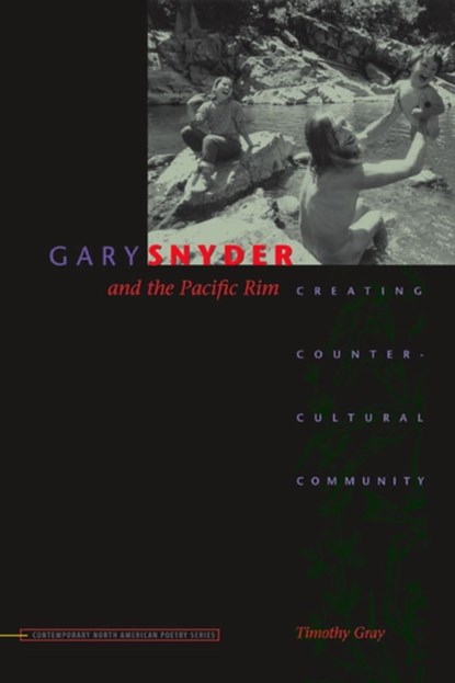 Gary Snyder and the Pacific Rim, Timothy Gray - Gebonden - 9780877459767