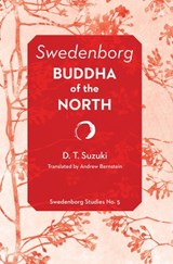 Swedenborg: Buddha of the North - SUZUKI,  D.T. - 9780877851844
