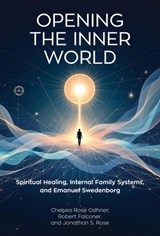 Opening the Inner World - Chelsea Rose Odhner ; Robert Falconer ; Jonathan S. Rose - 9780877853671