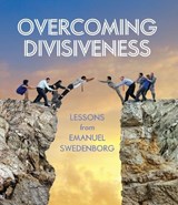 Overcoming Divisiveness - Emanuel Swedenborg ; Morgan Beard - 9780877854326