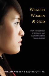 Wealth, Women & God* - Miriam Adeney ; Sadiri Joy Tira - 9780878086238