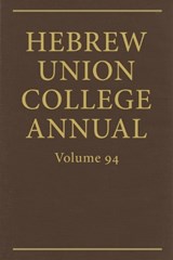 Hebrew Union College Annual Vol. 94 (2023) - Jason Kalman - 9780878202300
