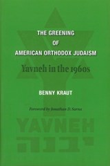 The Greening of American Orthodox Judaism - Benny Kraut - 9780878204656