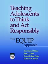 Teaching Adolescents to Think and Act Responsibly - Ann-Marie DiBiase ; John C. Gibbs ; Granville Bud Potter ; Matthew R. Blount - 9780878226719