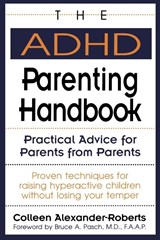 The ADHD Parenting Handbook - Colleen Alexander-Roberts - 9780878338627