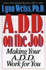 A.D.D. on the Job - LYNN,  Ph.D. Weiss - 9780878339174
