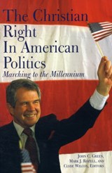 The Christian Right in American Politics - John C. Green ; Mark J. Rozell ; Clyde Wilcox - 9780878403929