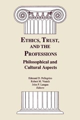 Ethics, Trust, and the Professions - Edmund D. Pellegrino ; Robert M. Veatch ; John P. Langan - 9780878405138