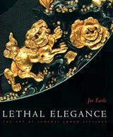 Lethal Elegance - the Art of Samurai Sword Fittings - EARLE,  Joe - 9780878467754