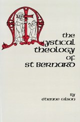 The Mystical Theology of St. Bernard - Etienne Gilson - 9780879079604